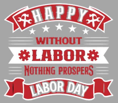 DTF Happy Labor Day Without Labor Nothing Happens